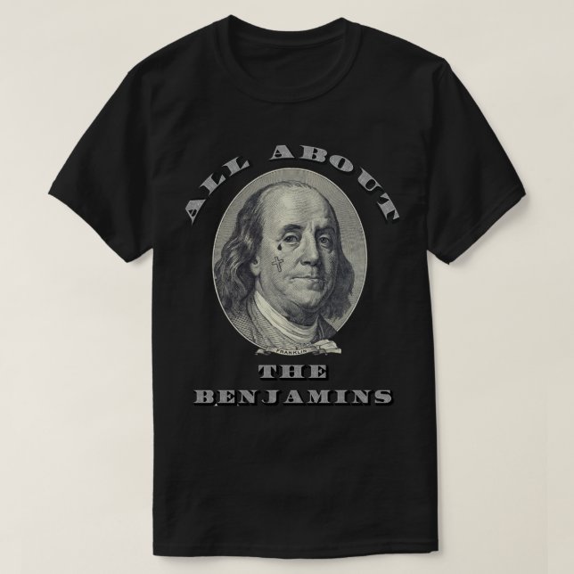 All About The Benjamins Essential T-Shirt (Design Front)