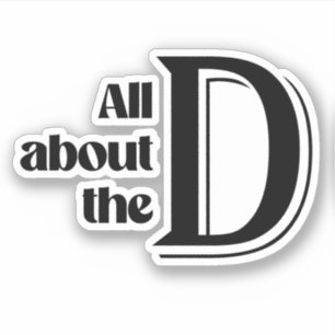 All about the D