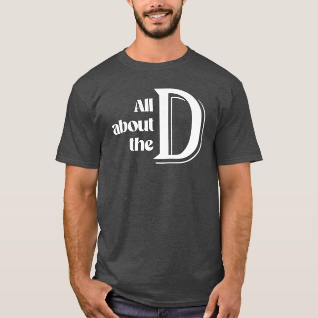 All about the D T-Shirt (Front)