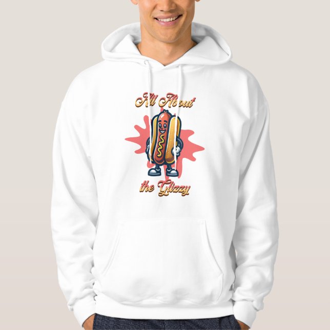 All About the Glizzy | Funny Hot dog Humour Hoodie (Front)