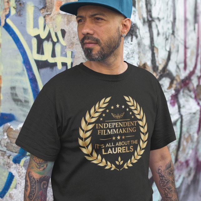 All About the Laurels - Independent Filmmaking T-Shirt (Creator Uploaded)
