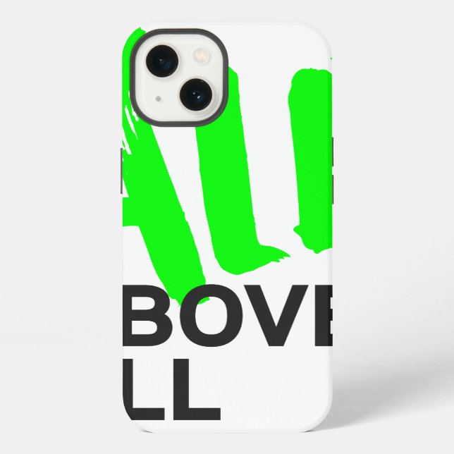 All* Above All iPhone Case (Back)