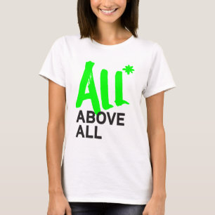 All* Above All T-Shirt