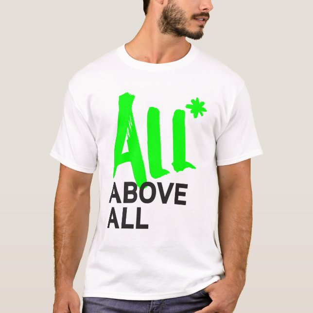 All* Above All T-Shirt (Front)