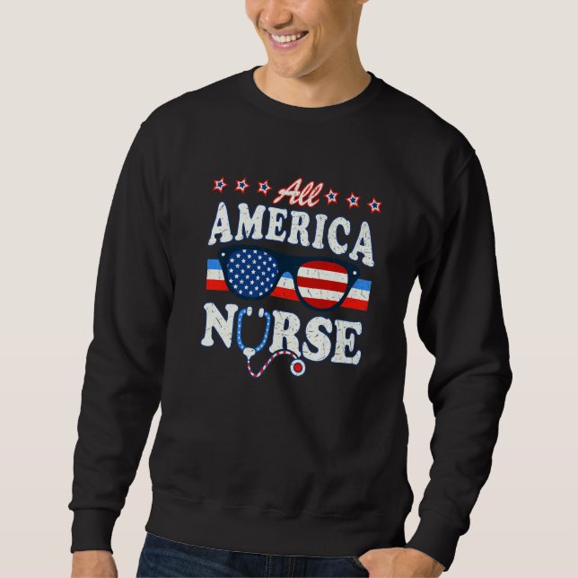 All America Nurse Stethoscope Medical Doctor Lpn 4 Sweatshirt (Front)