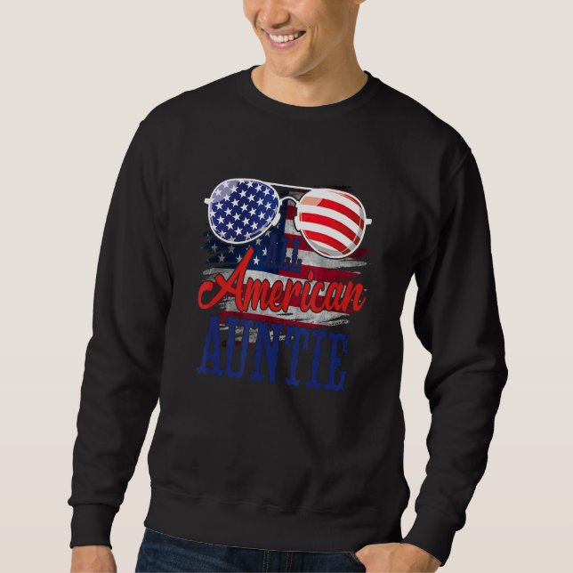 All American Auntie Sunglasses US Flag 4th of July Sweatshirt (Front)