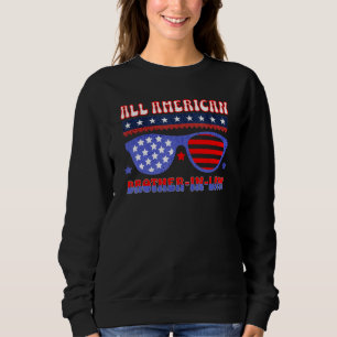 ALL AMERICAN BROTHER IN LAW 4TH OF JULY PATRIOTIC SWEATSHIRT