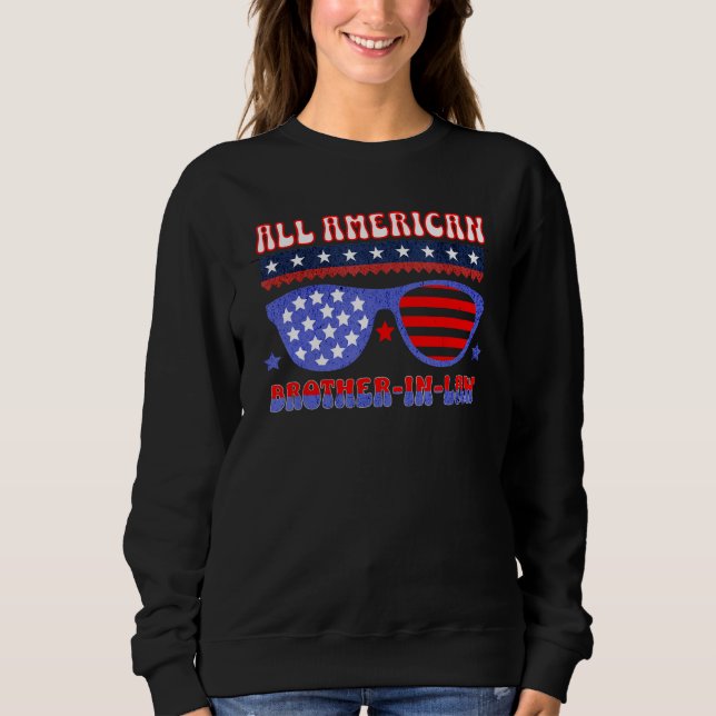 ALL AMERICAN BROTHER IN LAW 4TH OF JULY PATRIOTIC  SWEATSHIRT (Front)