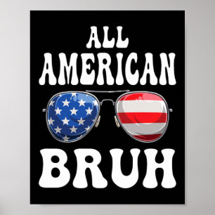 All American Bruh 4th Of July Boys Kids Tweens Tod Poster