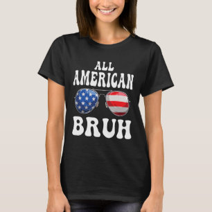 All American Bruh 4th Of July Boys Kids Tweens Tod T-Shirt