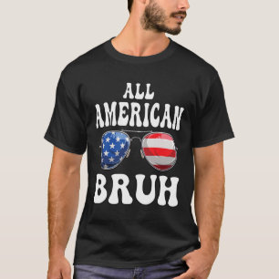All American Bruh 4th Of July Boys Kids Tweens Tod T-Shirt