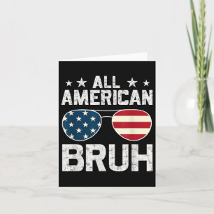 All American Bruh 4th Of July Boys Patriotic Card