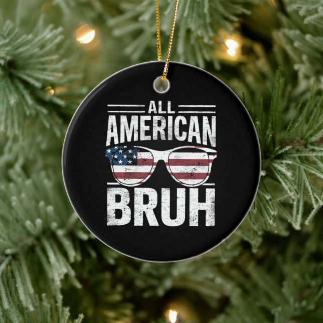All American Bruh 4th Of July Boys Patriotic  Ceramic Ornament (Tree)