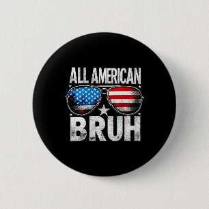 All American Bruh 4th Of July Boys Patriotic Kids 6 Cm Round Badge