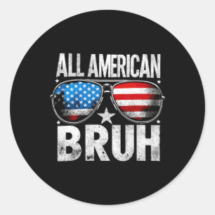 All American Bruh 4th Of July Boys Patriotic Kids Classic Round Sticker
