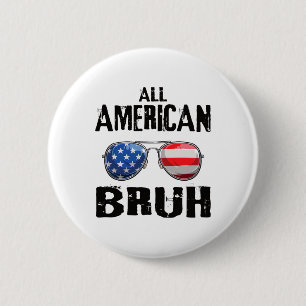 All American Bruh 4th Of July Boys Patriotic Teens 6 Cm Round Badge