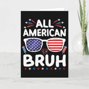 All American Bruh 4th Of July Boys Patriotic Teens Card