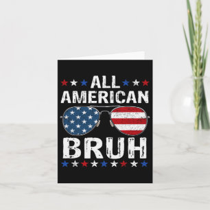 All American Bruh 4th Of July Boys Patriotic Teens Card