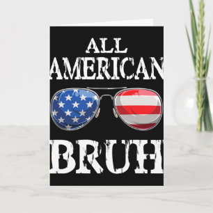 All American Bruh 4th Of July Boys Patriotic Teens Card