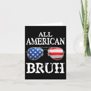 All American Bruh 4th Of July Boys Patriotic Teens Card