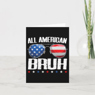 All American Bruh 4th Of July Boys Patriotic Teens Card