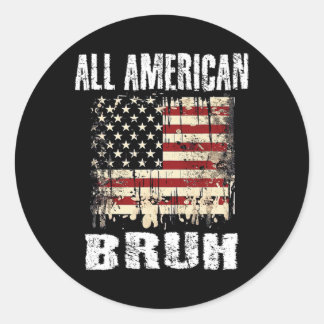 All American Bruh 4th Of July Boys Patriotic Teens Classic Round Sticker