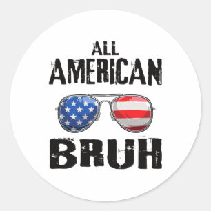 All American Bruh 4th Of July Boys Patriotic Teens Classic Round Sticker
