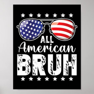 All American Bruh 4th Of July Boys Patriotic Teens Poster