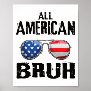 All American Bruh 4th Of July Boys Patriotic Teens Poster