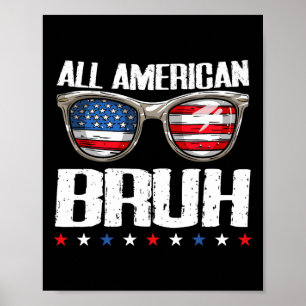 All American Bruh 4th Of July Boys Patriotic Teens Poster