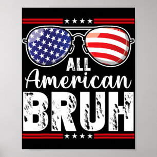 All American Bruh 4th Of July Boys Patriotic Teens Poster
