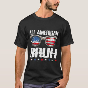 All American Bruh 4th Of July Boys Patriotic Teens T-Shirt