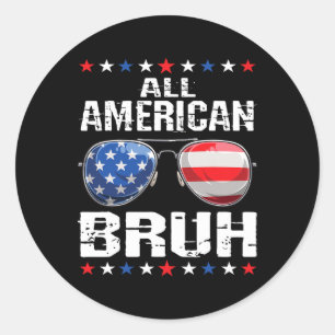 All American Bruh 4th Of July Boys Patriotic Usa T Classic Round Sticker