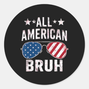 All American Bruh 4th Of July Boys Patriotic Usa T Classic Round Sticker