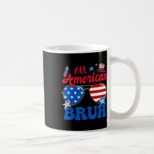 All American Bruh 4th Of July Boys Patriotic Usa T Coffee Mug