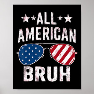 All American Bruh 4th Of July Boys Patriotic Usa T Poster