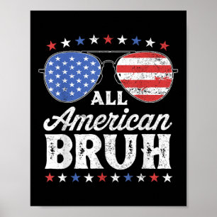 All American Bruh 4th Of July Boys Patriotic Usa T Poster