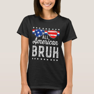 All American Bruh 4th Of July Boys Patriotic Usa T T-Shirt
