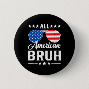 All American Bruh 4th Of July Funny Patriotic Usa 6 Cm Round Badge