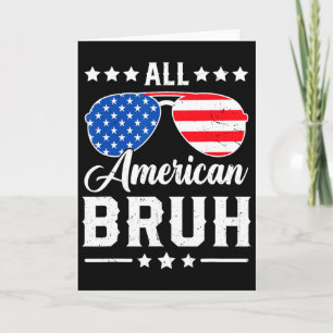 All American Bruh 4th Of July Funny Patriotic Usa Card