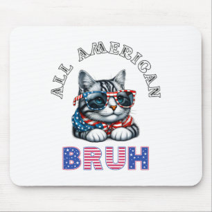 All American Bruh 4th Of July Mouse Pad