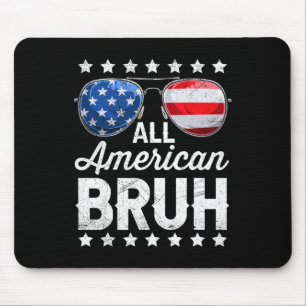 All American Bruh 4th Of July Patriotic Men Boys T Mouse Pad