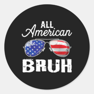 All American Bruh 4th Of July Usa Sungles Family M Classic Round Sticker