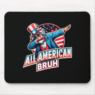 All American Bruh American Usa Flag Funny 4th Of J Mouse Pad
