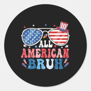 All American Bruh Fourth Of July Boys Shirt Americ Classic Round Sticker