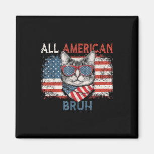 All American Bruh Funny Cat 4th Of July Patriotic Magnet