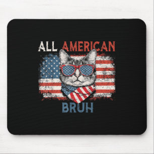 All American Bruh Funny Cat 4th Of July Patriotic Mouse Pad