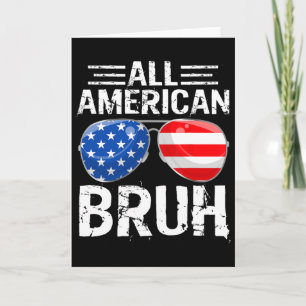 All American Bruh Happy 4th Of July Boys Patriotic Card