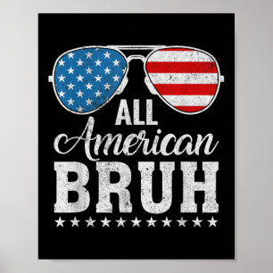 All American Bruh Matching Family Patriotic 4th Of Poster