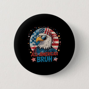 All American Bruh Patriotic 4th Of July Bald Eagle 6 Cm Round Badge